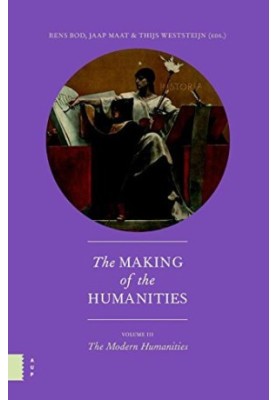 The Making of the Humanities, vol. III: The Making of the Modern Humanities