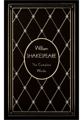 William Shakespeare - The Complete Works, Deluxe Edition