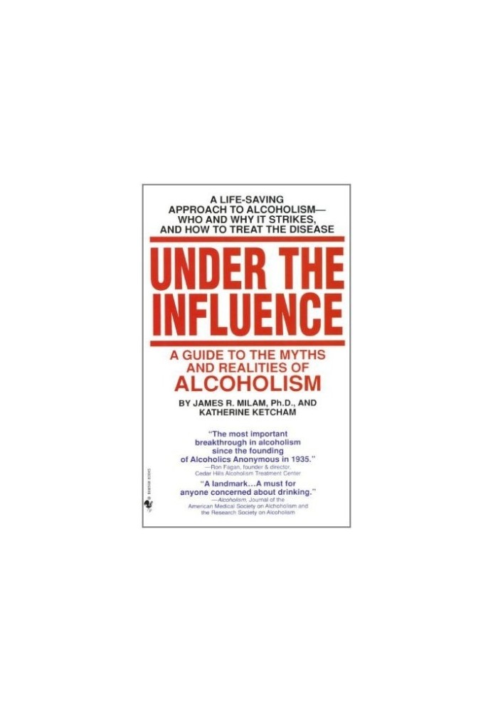 Under the influence : a guide to the myths and realities of alcoholism