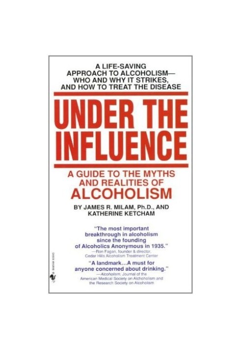 Under the influence : a guide to the myths and realities of alcoholism
