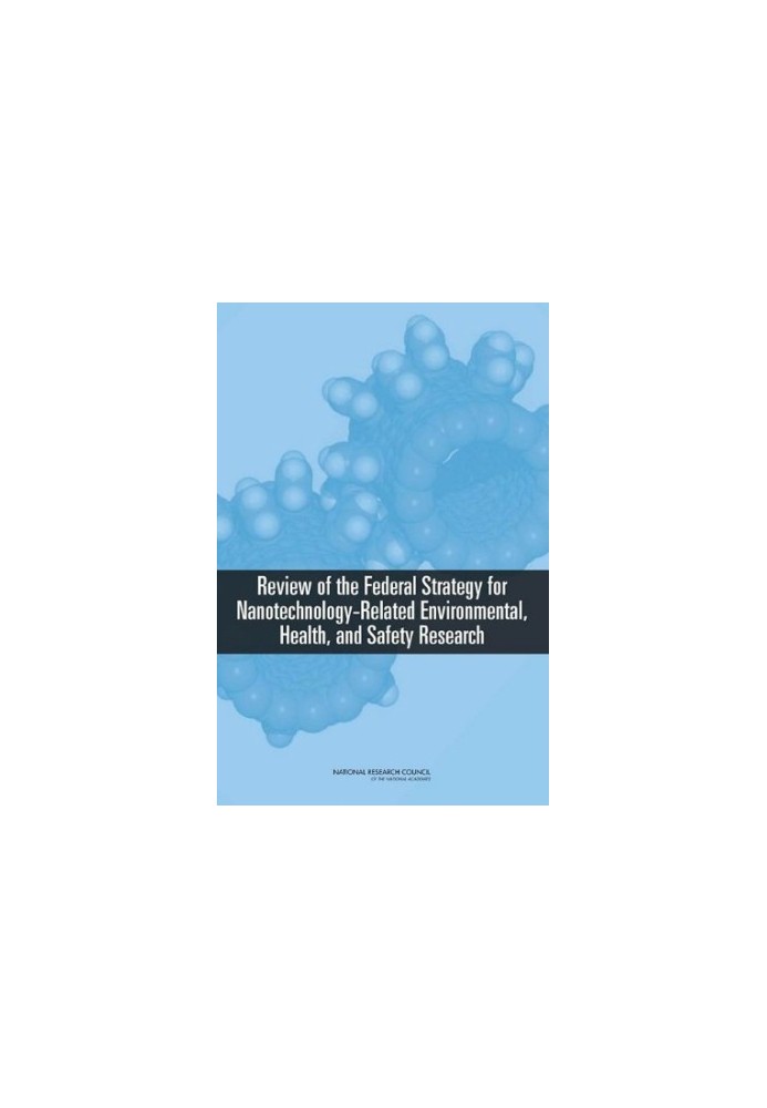 Review of Federal Strategy for Nanotechnology-Related Environmental, Health, and Safety Research