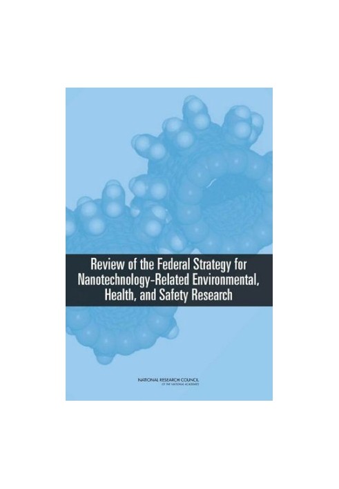 Review of Federal Strategy for Nanotechnology-Related Environmental, Health, and Safety Research