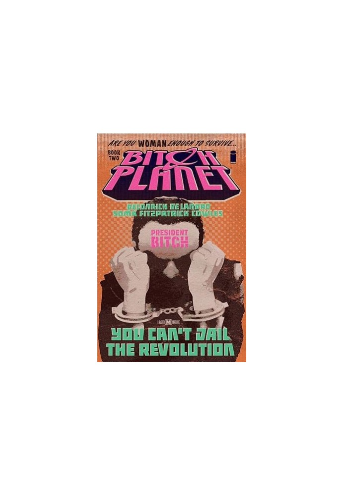 Bitch Planet Volume 2: President Bitch