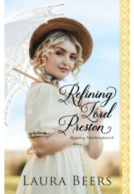 Refining Lord Preston (Regency Matchmakers book 6)