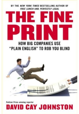 The Fine Print: How Big Companies Use "Plain English" to Rob You Blind