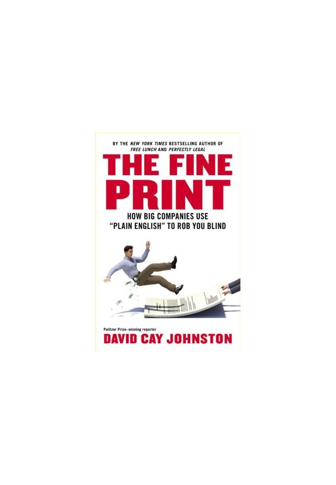 The Fine Print: How Big Companies Use "Plain English" to Rob You Blind