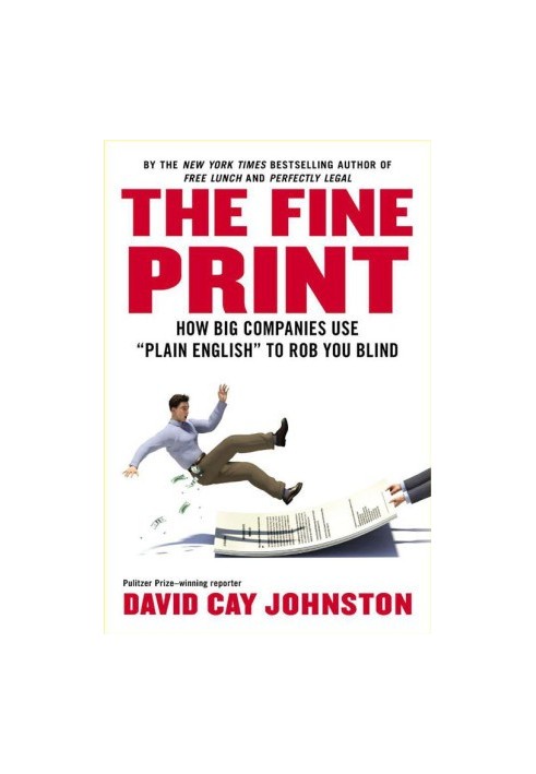 The Fine Print: How Big Companies Use "Plain English" to Rob You Blind