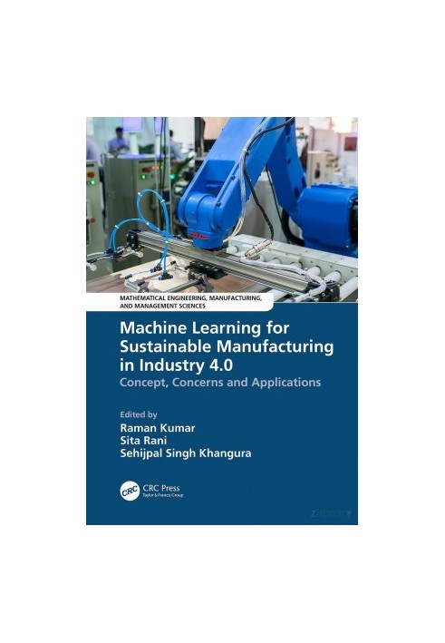 Machine Learning for Sustainable Manufacturing in Industry 4.0: Concept, Concerns and Applications