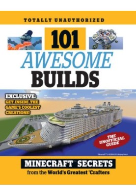 101 awesome builds: Minecraft secrets from the world's greatest crafters