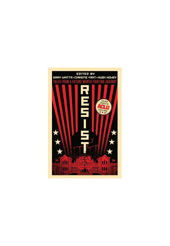 Resist: Tales From A Future Worth Fighting Against