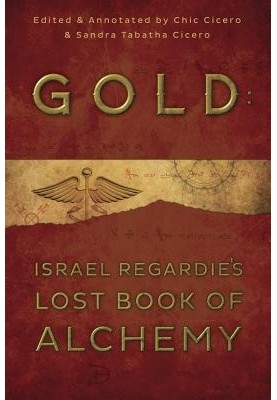 Gold: Israel Regardie’s Lost Book of Alchemy