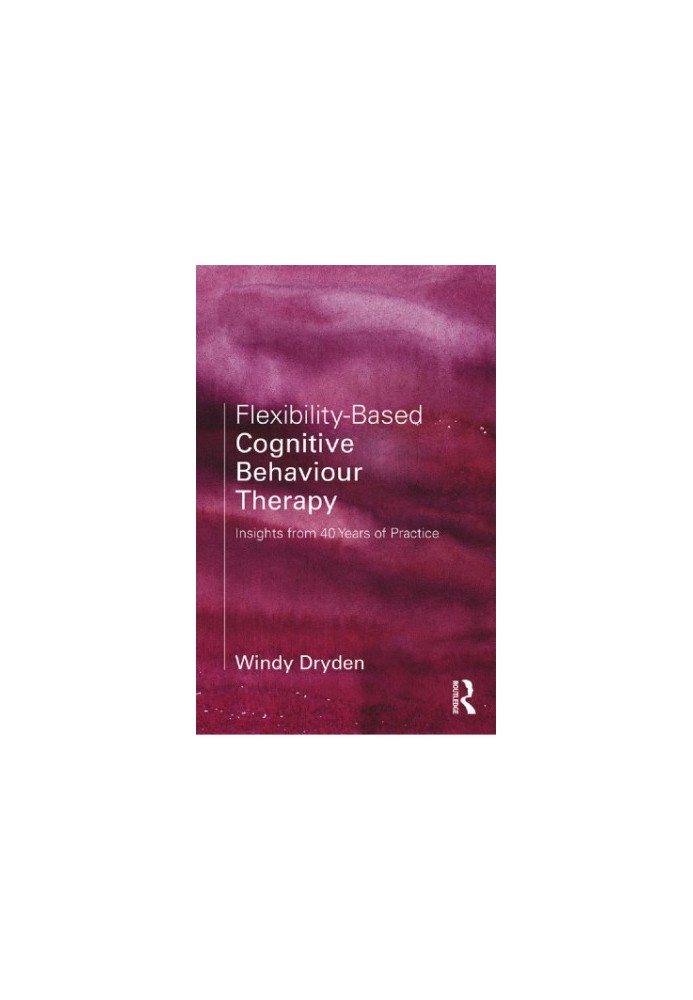 Flexibility-Based Cognitive Behaviour Therapy: Insights from 40 Years of Practice