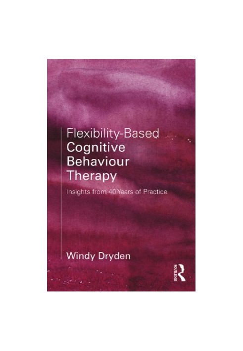 Flexibility-Based Cognitive Behaviour Therapy: Insights from 40 Years of Practice