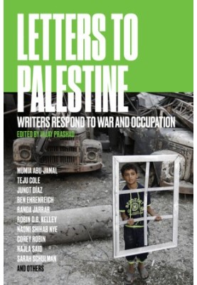 Letters to Palestine. Writers Respond to War and Occupation