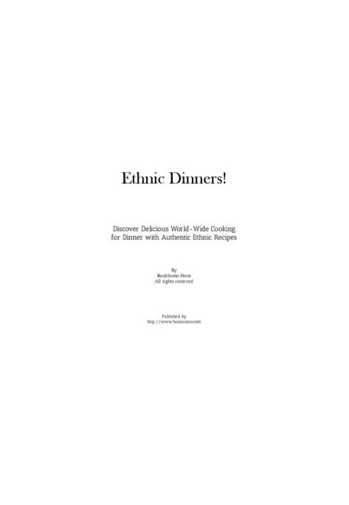 Ethnic Dinners!: Discover Delicious World-Wide Cooking for Weeknights with Authentic Ethnic Recipes