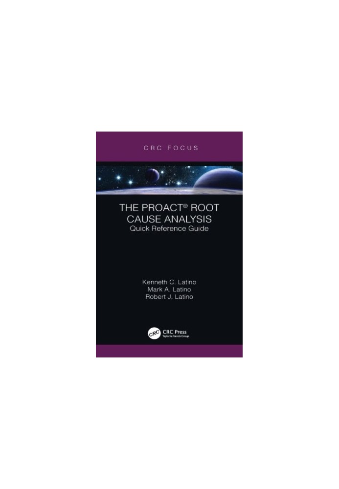 The PROACT root cause analysis: quick reference guide