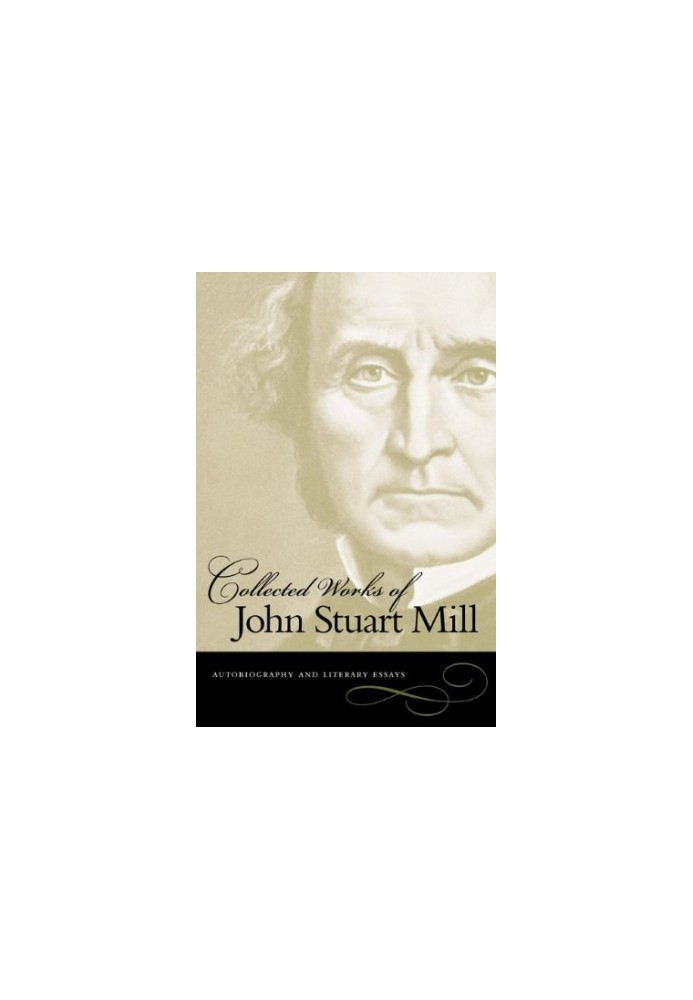 Collected Works of John Stuart Mill, 8 Vol. Set (including vols: 1,2,3,4,5,7,8,and 10)
