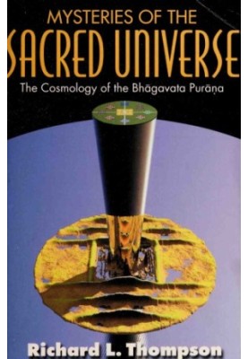 Mysteries of the Sacred Universe: The Cosmology of the Bhagavata Purana