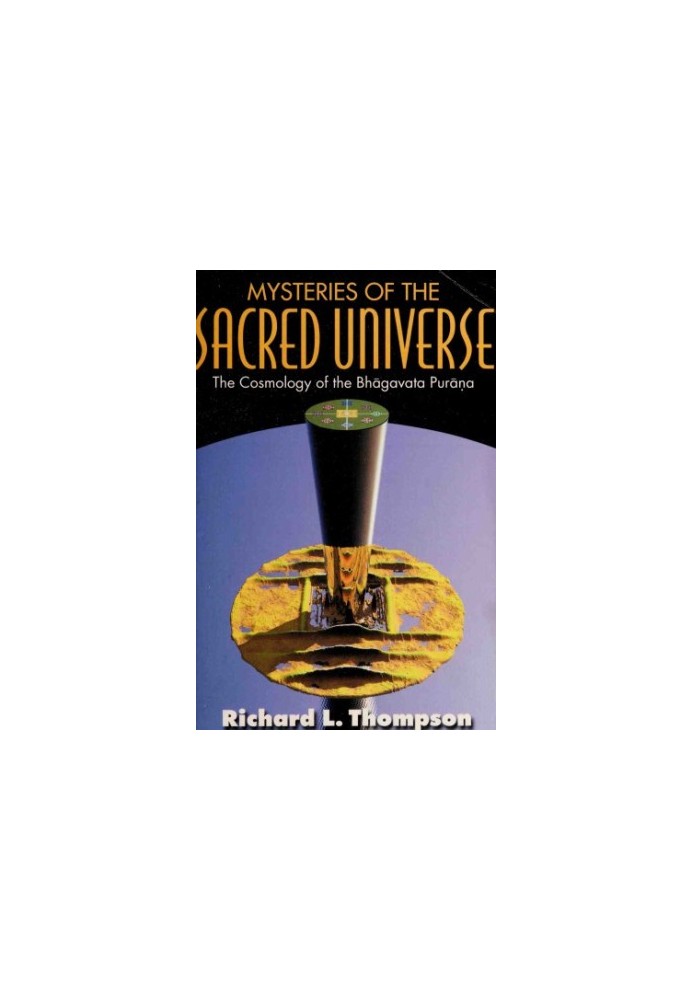 Mysteries of the Sacred Universe: The Cosmology of the Bhagavata Purana