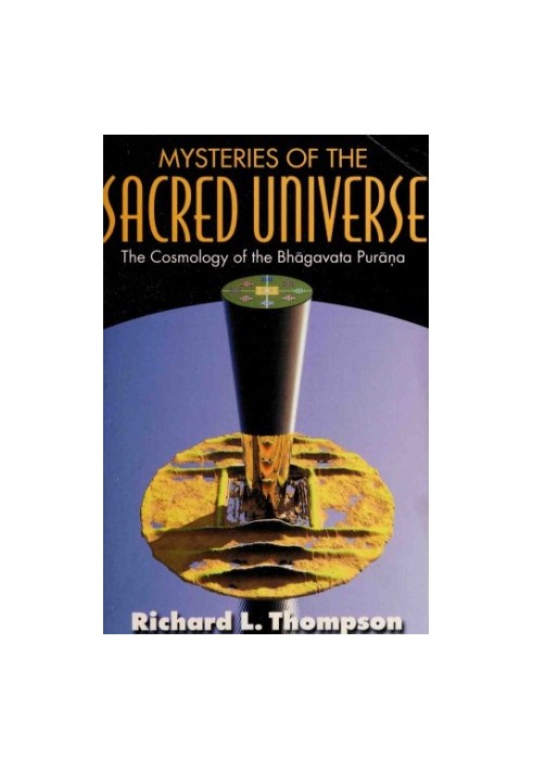 Mysteries of the Sacred Universe: The Cosmology of the Bhagavata Purana