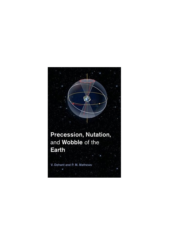 Precession, Nutation and Wobble of the Earth