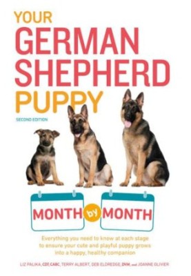Your German Shepherd Puppy Month by Month, 2nd Edition