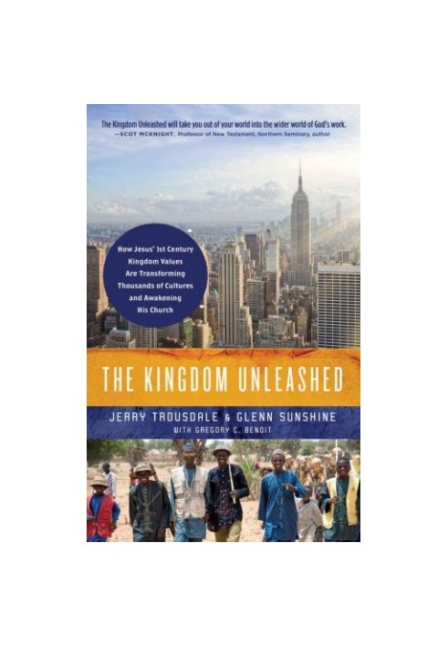 The Kingdom Unleashed: How Jesus' 1st-Century Kingdom Values Are Transforming Thousands of Cultures and Awakening His Church