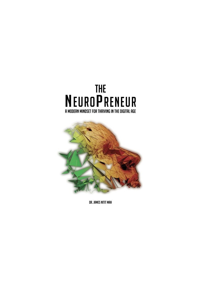 The NeuroPreneur: A Modern Mindset for Thriving in the Digital Age