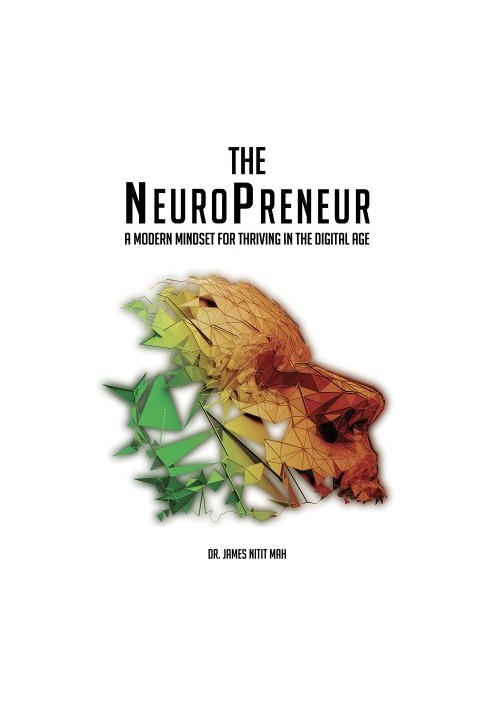 The NeuroPreneur: A Modern Mindset for Thriving in the Digital Age