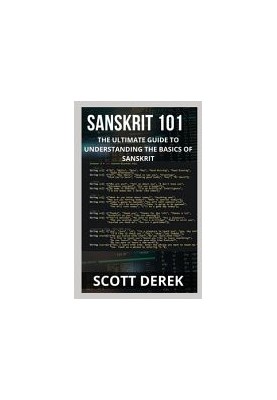 Sanskrit 101: The Ultimate Guide to Understanding the Basics of Sanskrit
