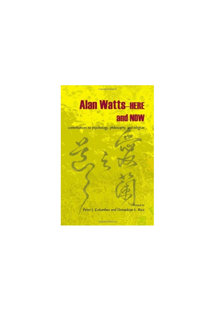Alan Watts--Here and Now: Contributions to Psychology, Philosophy, and Religion