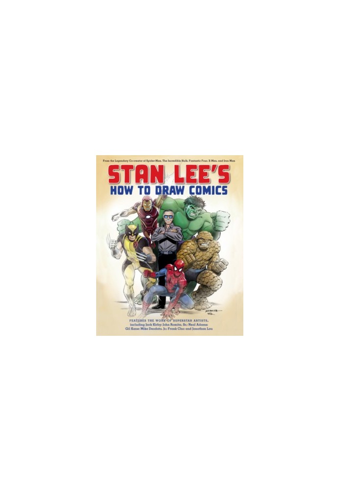 Stan Lee’s How to draw comics : from the legendary co-creator of Spider-Man, the Incredible Hulk, Fantastic Four, X-Men, and 