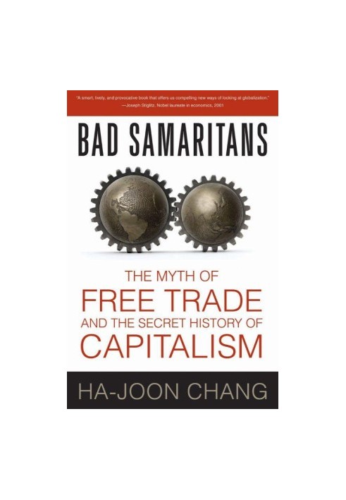 Bad samaritans : the myth of free trade and the secret history of capitalism