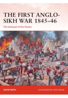 The First Anglo-Sikh War 1845–46: The betrayal of the Khalsa