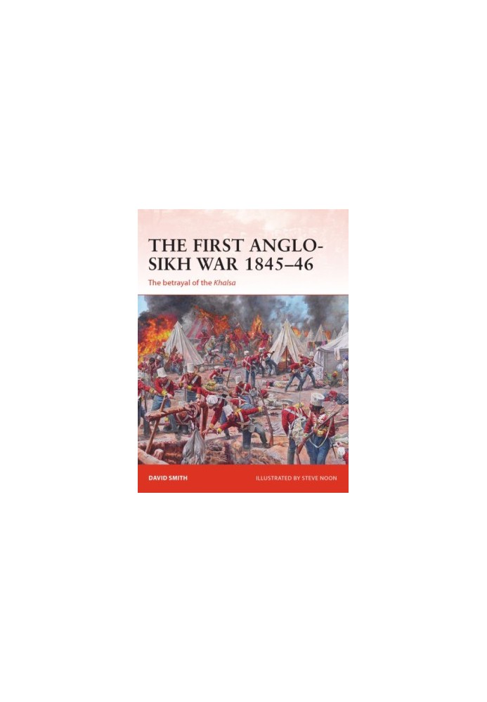 The First Anglo-Sikh War 1845–46: The betrayal of the Khalsa