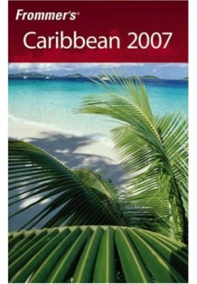 Frommer's Caribbean 2007 (Frommer's Complete)