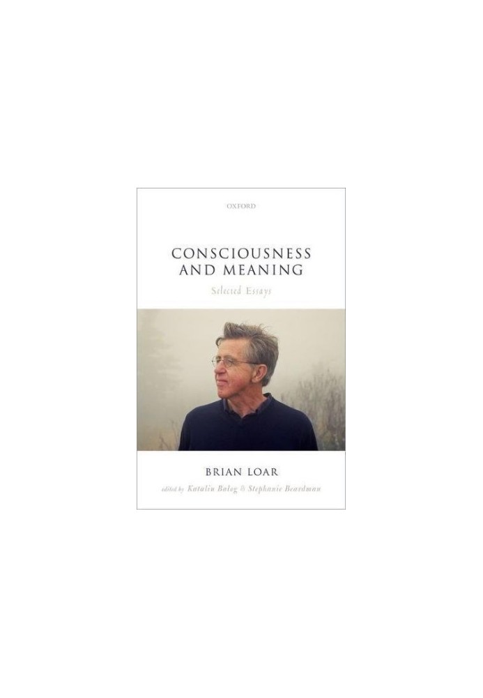 Consciousness and meaning : selected essays