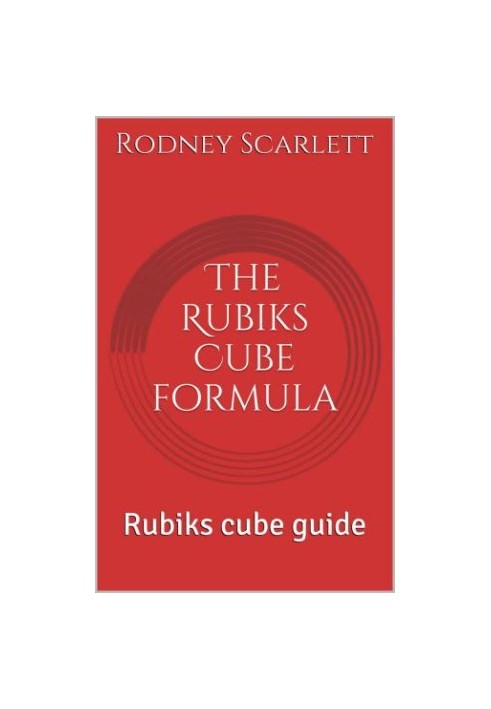 The Rubiks Cube formula Rubiks Cube guide