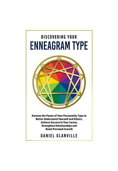 Discovering Your Enneagram Type: Harness the Power of Your Personality Type to Better Understand Yourself and Others, Achieve