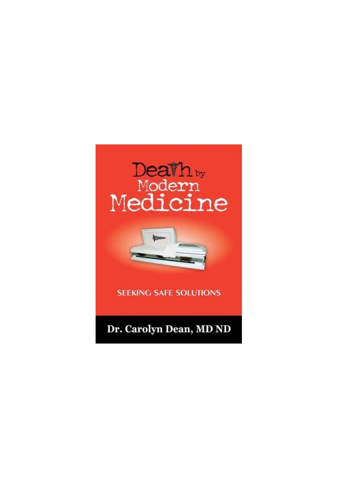 Death by Modern Medicine: Seeking Safe Solutions