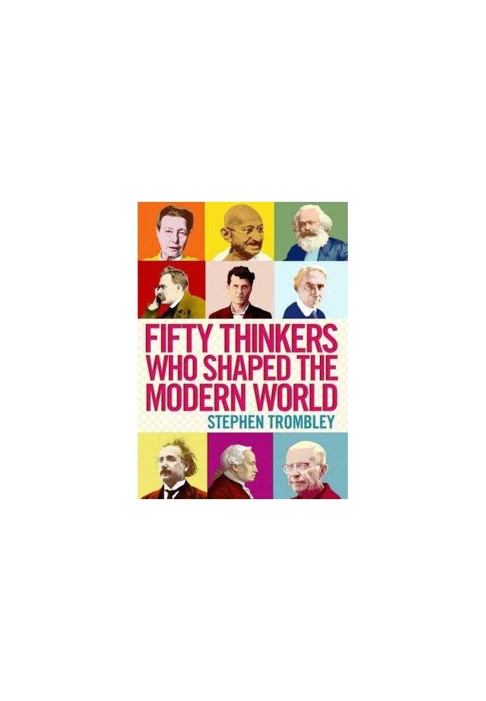 Fifty thinkers who shaped the modern world