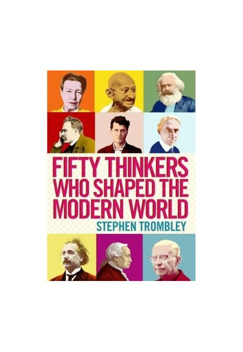 Fifty thinkers who shaped the modern world