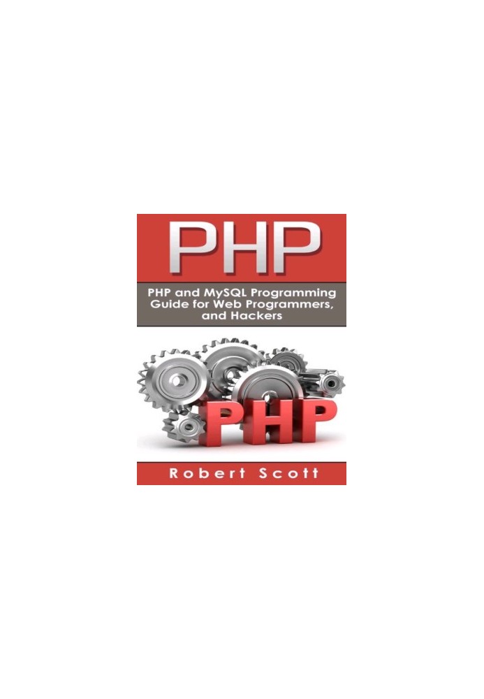 PHP: MySQL & PHP Programming Guide: Web Development, Database & Hacking