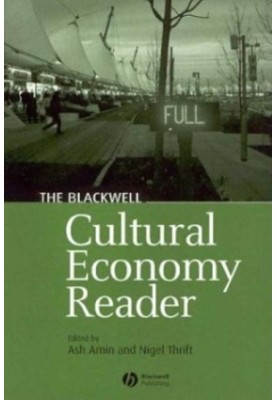 The Blackwell Cultural Economy Reader (Blackwell Readers in Geography)