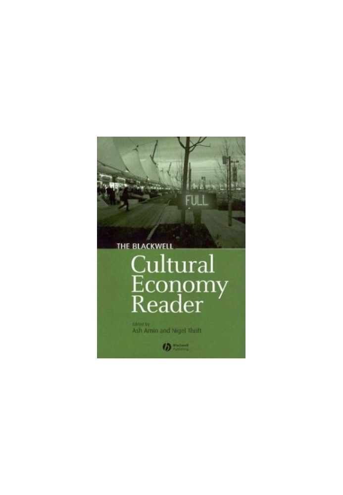 The Blackwell Cultural Economy Reader (Blackwell Readers in Geography)