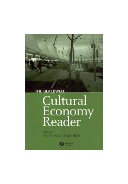 The Blackwell Cultural Economy Reader (Blackwell Readers in Geography)