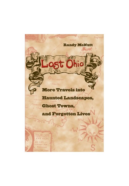Lost Ohio · More Travels Into Haunted Landscapes, Ghost Towns, and Forgotten Lives