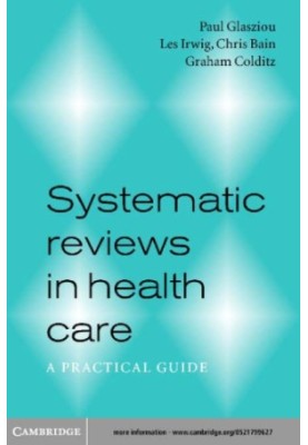 Systematic reviews in health care a practical guide