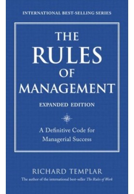 The Rules of Management: A Definitive Code for Managerial Success