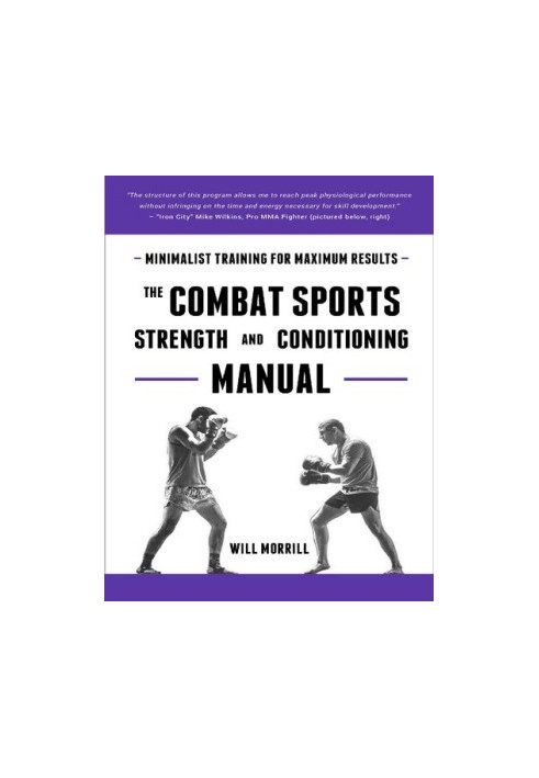 The Combat Sports Strength and Conditioning Manual: Minimalist Training for Maximum results
